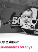 CD 2 - Juanandrs 50 anys
